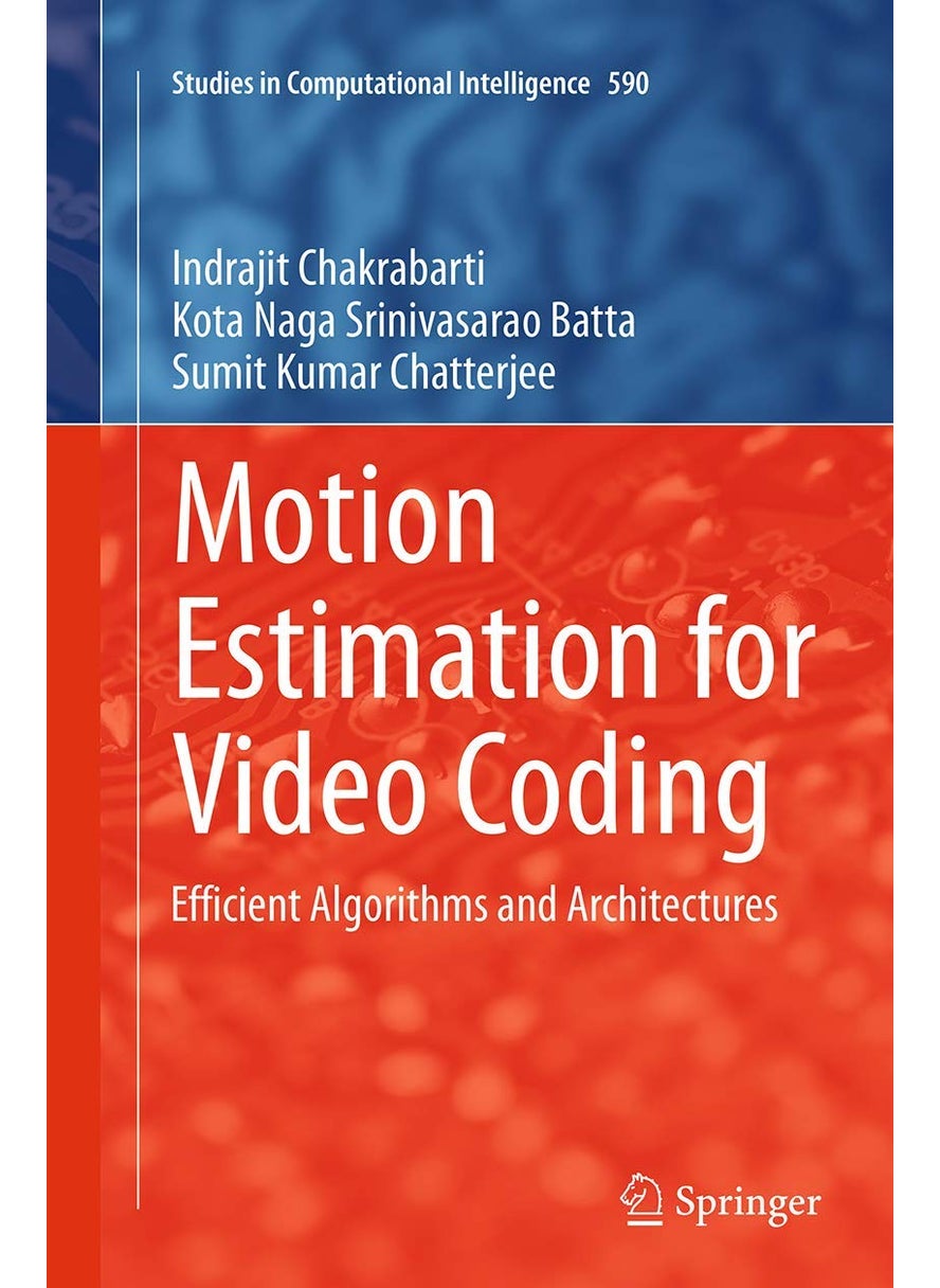 Motion Estimation for Video Coding: Efficient Algorithms and Architectures 
