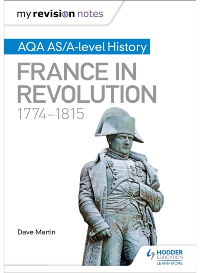 My Revision Notes: AQA AS/A-level History: France in Revolution, 1774???1815
