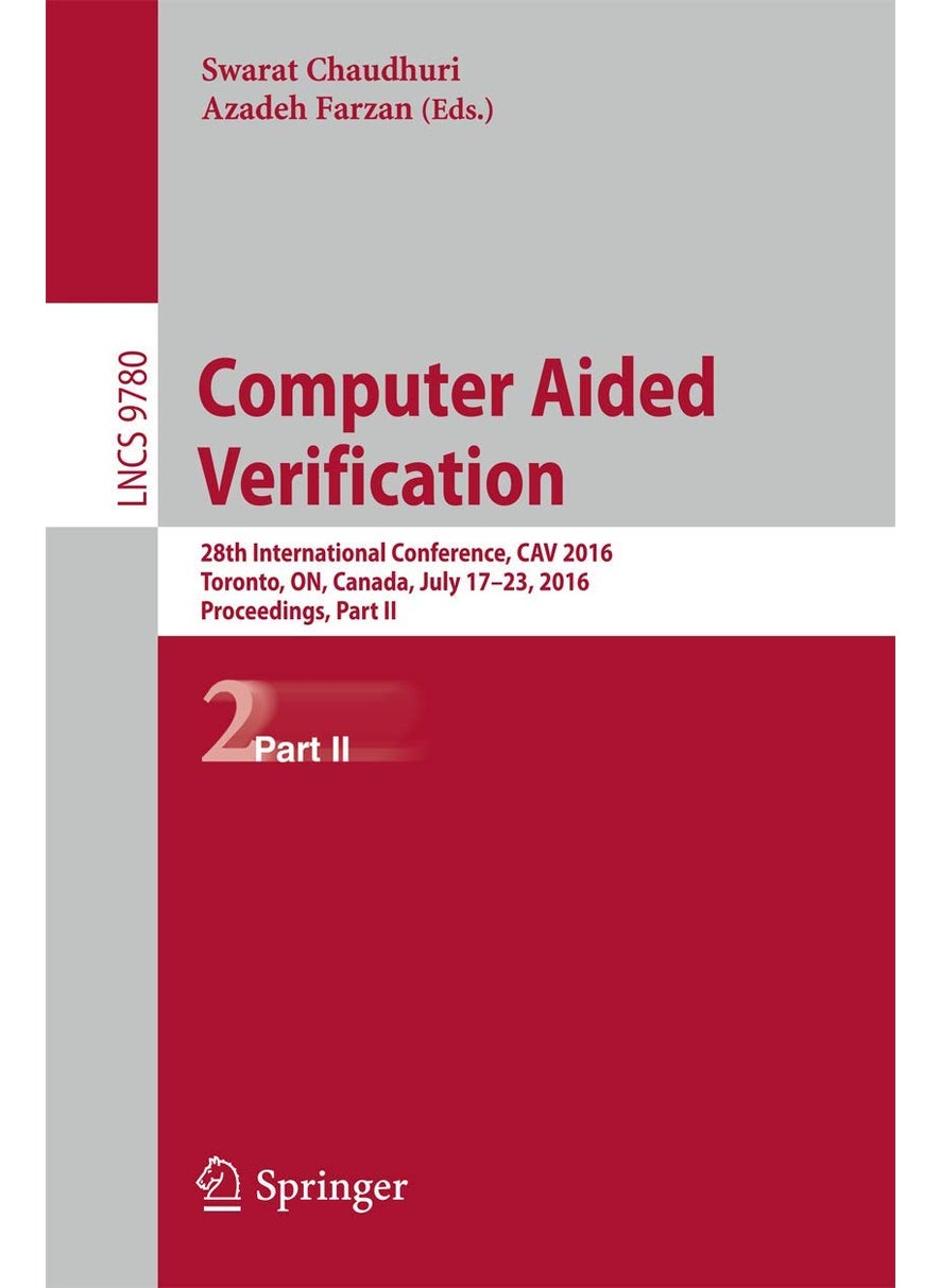 Computer Aided Verification: 28th International Conference, CAV 2016, Toronto, ON, Canada, July 17-23, 2016, Proceedings, Part II 