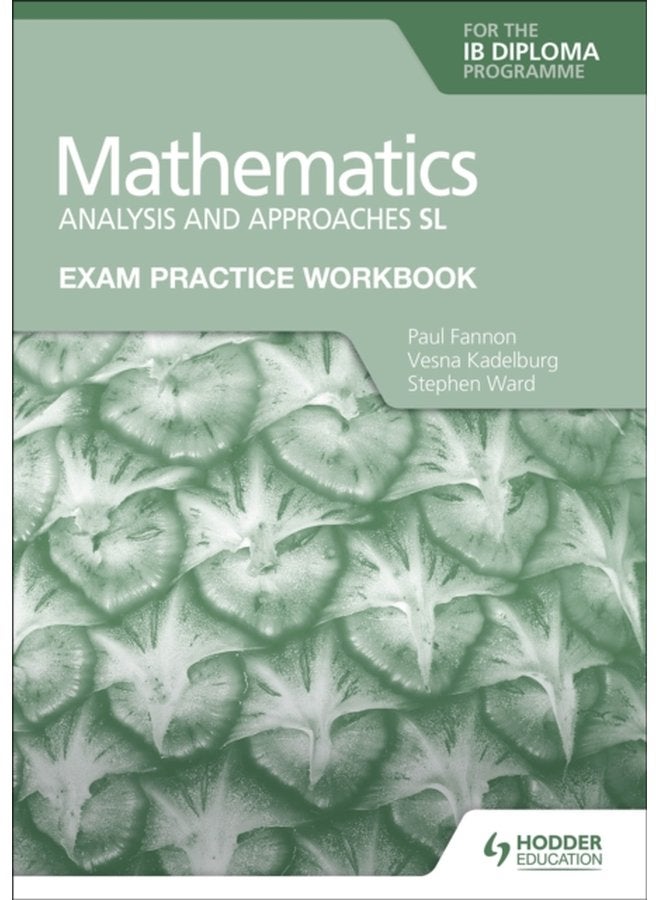 Exam Practice Workbook for Mathematics for the IB Diploma Analysis and approaches SL - Paperback