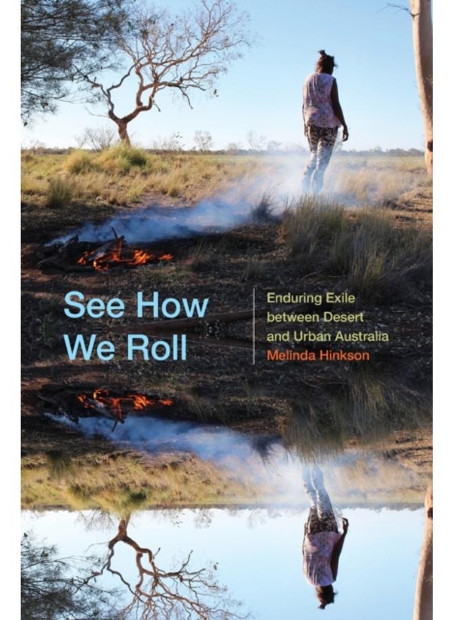 See How We Roll : Enduring Exile between Desert and Urban Australia 