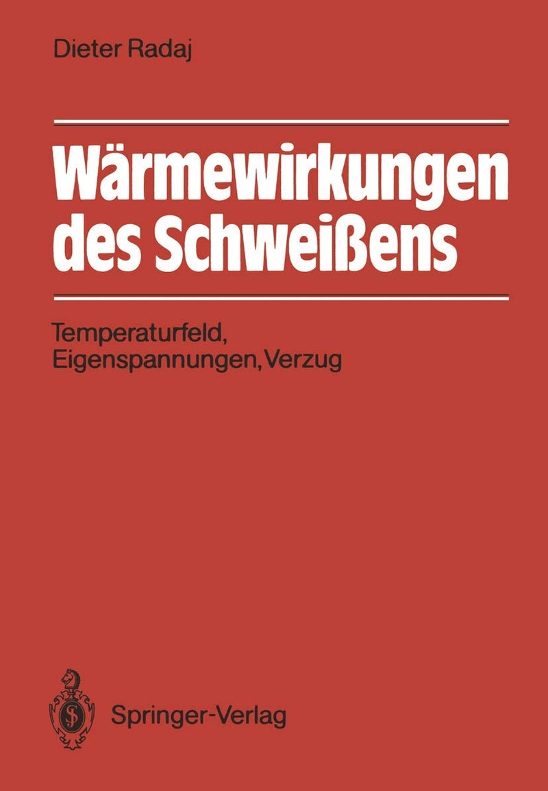 Wärmewirkungen des Schweißens: Temperaturfeld, Eigenspannungen, Verzug 