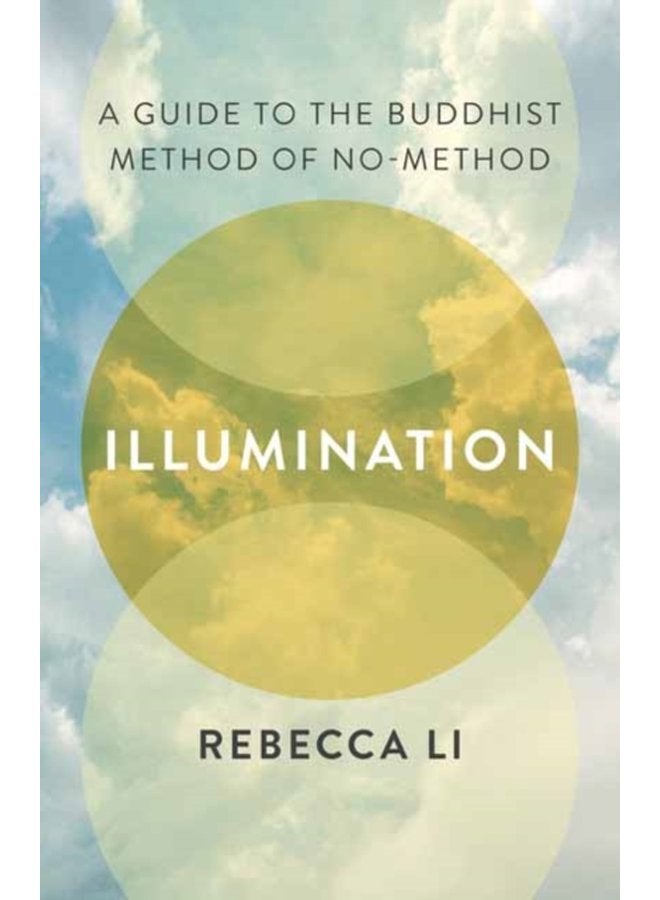 Illumination A Guide to the Buddhist Method of No Method - Paperback