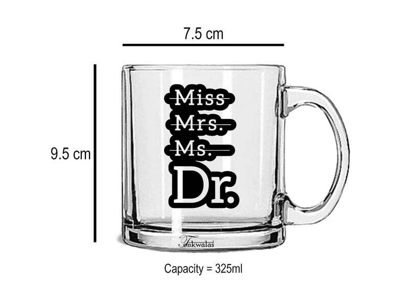 TONKWALAS Miss Mrs Ms Dr Printed Transparent Glass Coffee and Tea Mug- Unique Gift Idea for Phd Graduate, Doctorates Degree, Doctors (325 ML) - Image 3