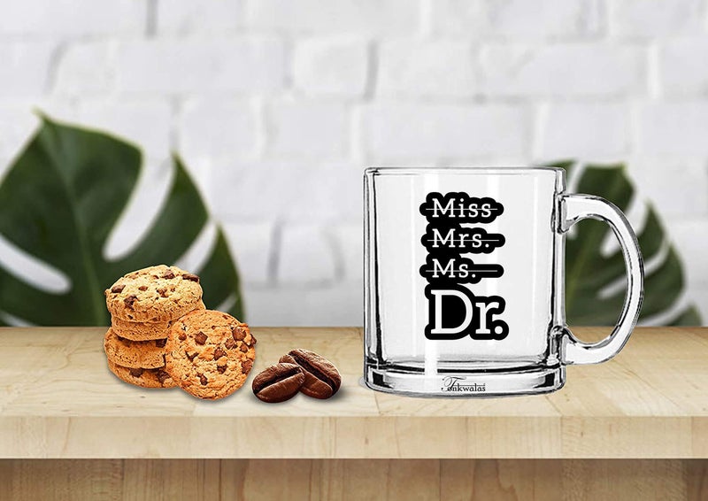 TONKWALAS Miss Mrs Ms Dr Printed Transparent Glass Coffee and Tea Mug- Unique Gift Idea for Phd Graduate, Doctorates Degree, Doctors (325 ML) - Image 2