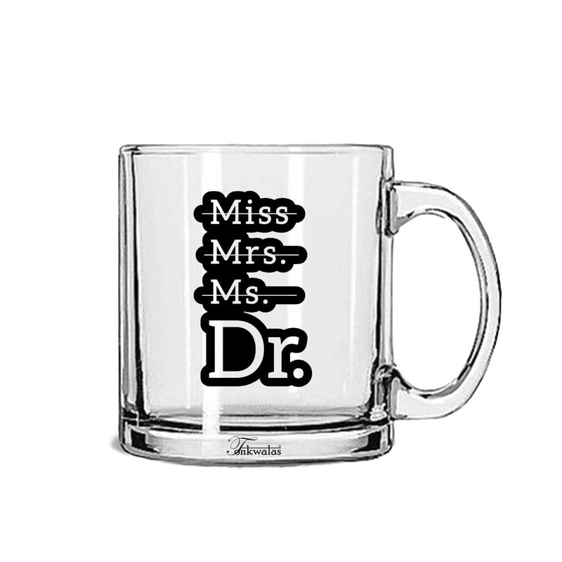 TONKWALAS Miss Mrs Ms Dr Printed Transparent Glass Coffee and Tea Mug- Unique Gift Idea for Phd Graduate, Doctorates Degree, Doctors (325 ML) - Image 5