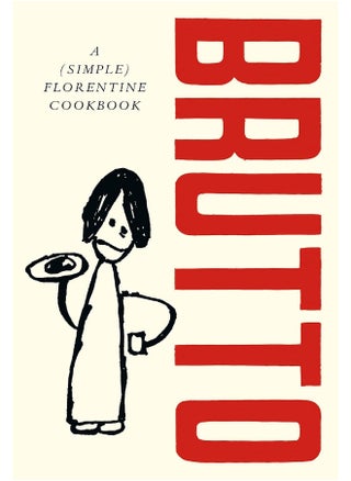 Brutto: A (Simple) Florentine Cookbook - pzsku/Z8DD486278281FE0507ECZ/45/_/1724834201/f6216e7f-c19e-4db9-a520-955526b16e8b