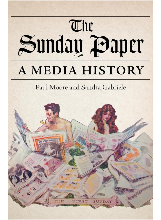 University of Illinois Press The Sunday Paper: A Media History 