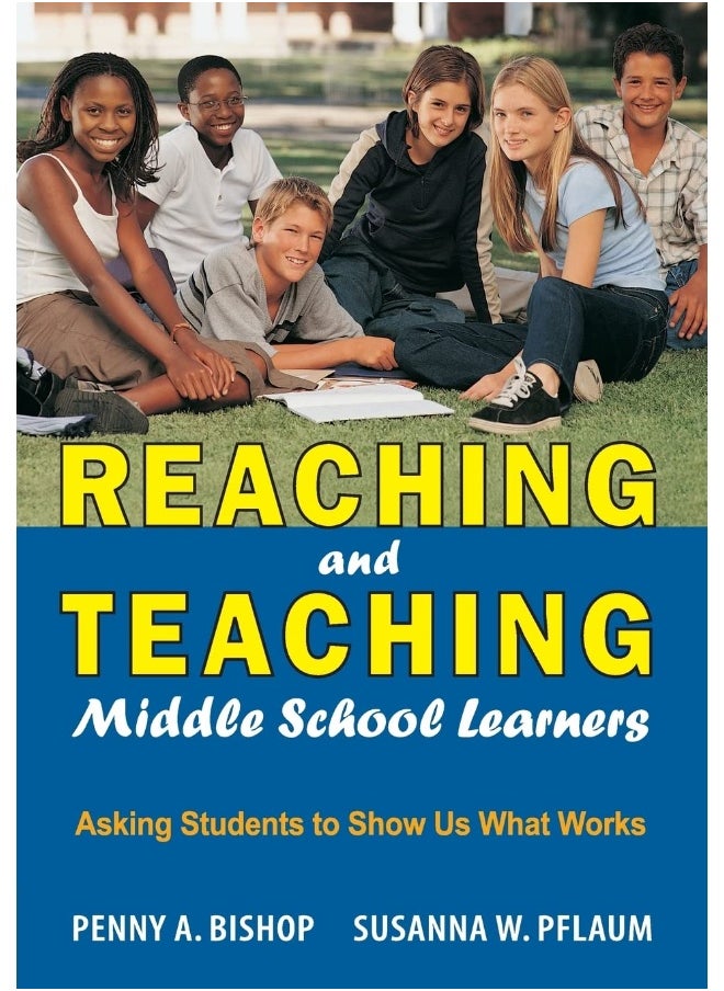 Reaching and Teaching Middle School Learners: Asking Students to Show Us What Works 