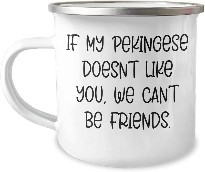 Generic Pekingese Dog Lovers We Cant Be Friends  Funny Camping Mug for Valentines Unique Gifts Pekingese Dog Mom Dad Friend Stainless Steel with Enamel Finish 12 oz Capacity Permanent Printing - Image 1