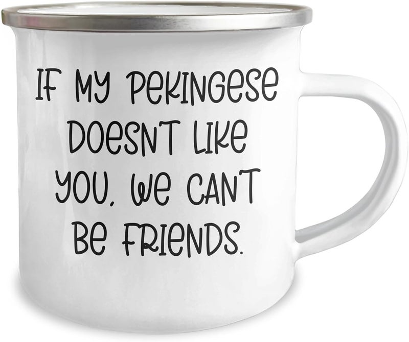 Generic Pekingese Dog Lovers We Cant Be Friends  Funny Camping Mug for Valentines Unique Gifts Pekingese Dog Mom Dad Friend Stainless Steel with Enamel Finish 12 oz Capacity Permanent Printing - Image 2
