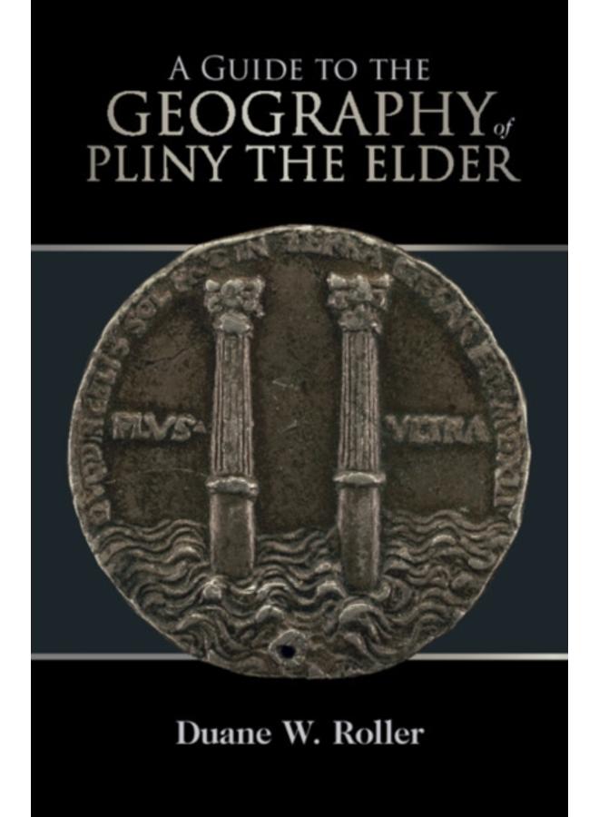 A Guide to the Geography of Pliny the Elder 