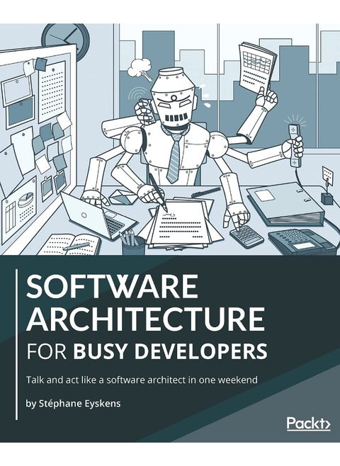 Software Architecture for Busy Developers: Talk and act like a software architect in one weekend