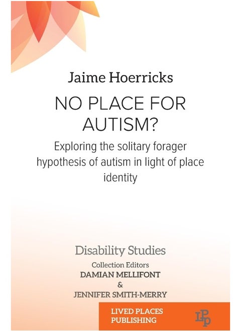 No Place for Autism?: Exploring the Solitary Forager Hypothesis of Autis