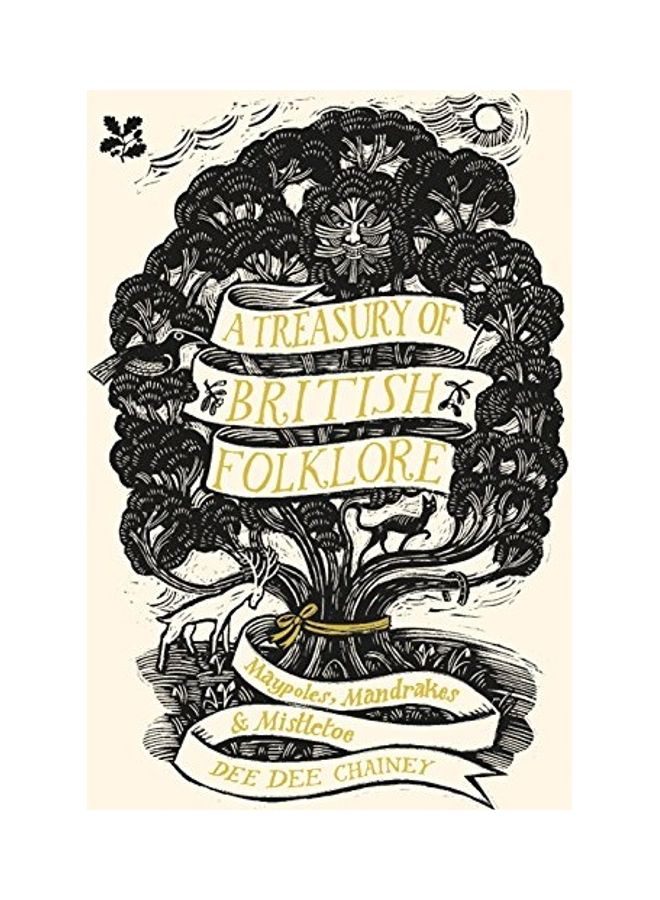 A Treasury Of British Folklore: Maypoles, Mandrakes & Mistletoe