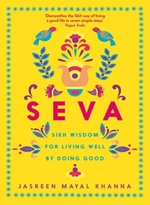Seva: Sikh Wisdom For Living Well By Doing Good