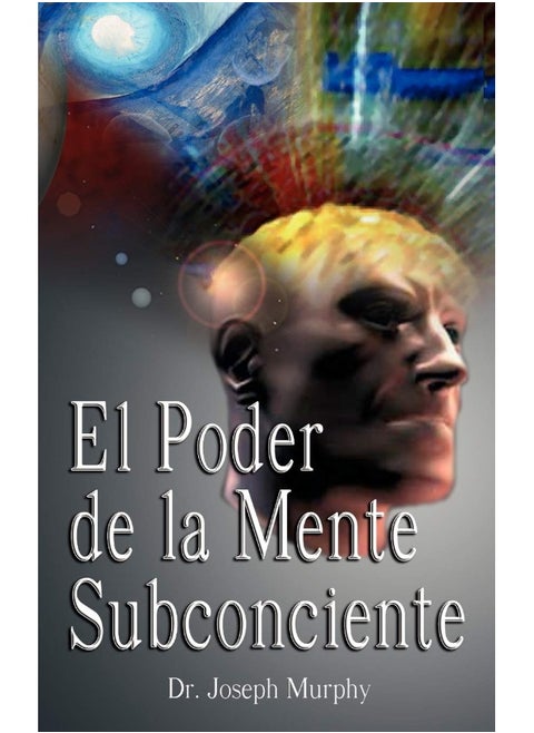 El Poder De La Mente Subconsciente ( The Power of the Subconscious Mind )