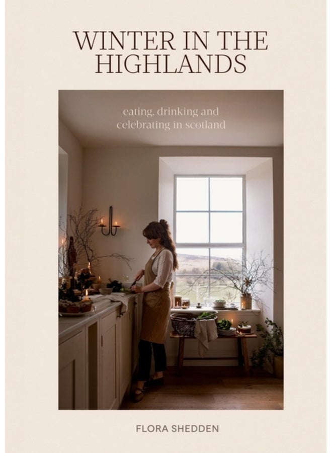 Winter in the Highlands : Eating, Drinking and Celebrating in Scotland