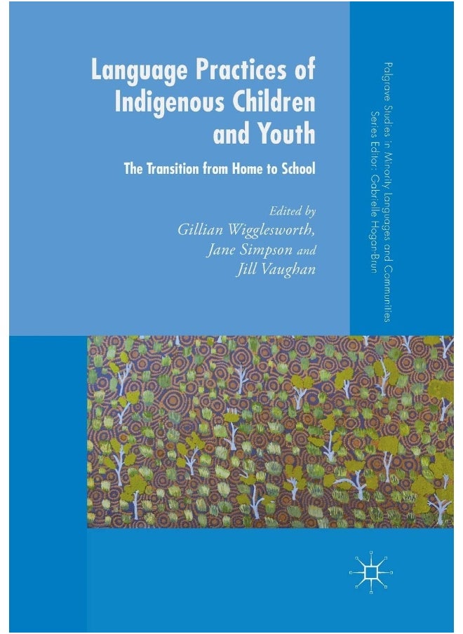 Language Practices of Indigenous Children and Youth: The Transition from Home to School 