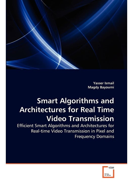Smart Algorithms and Architectures for Real Time Video Transmission