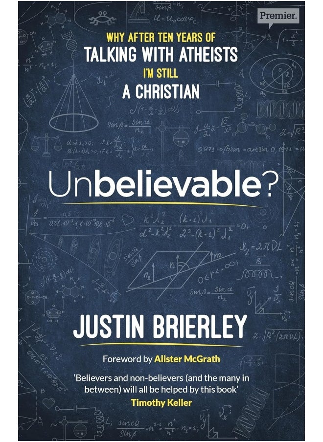 Unbelievable?: Why After Ten Years of Talking with Atheists, I'm Still a Christian 