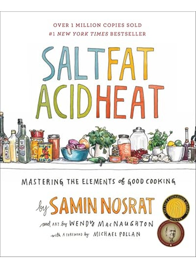 Salt, Fat, Acid, Heat: Mastering the Elements of Good Cooking