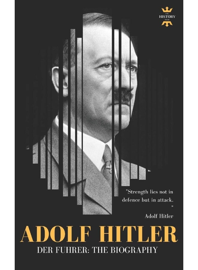 Adolf Hitler Der Fuhrer The Entire Life Story
