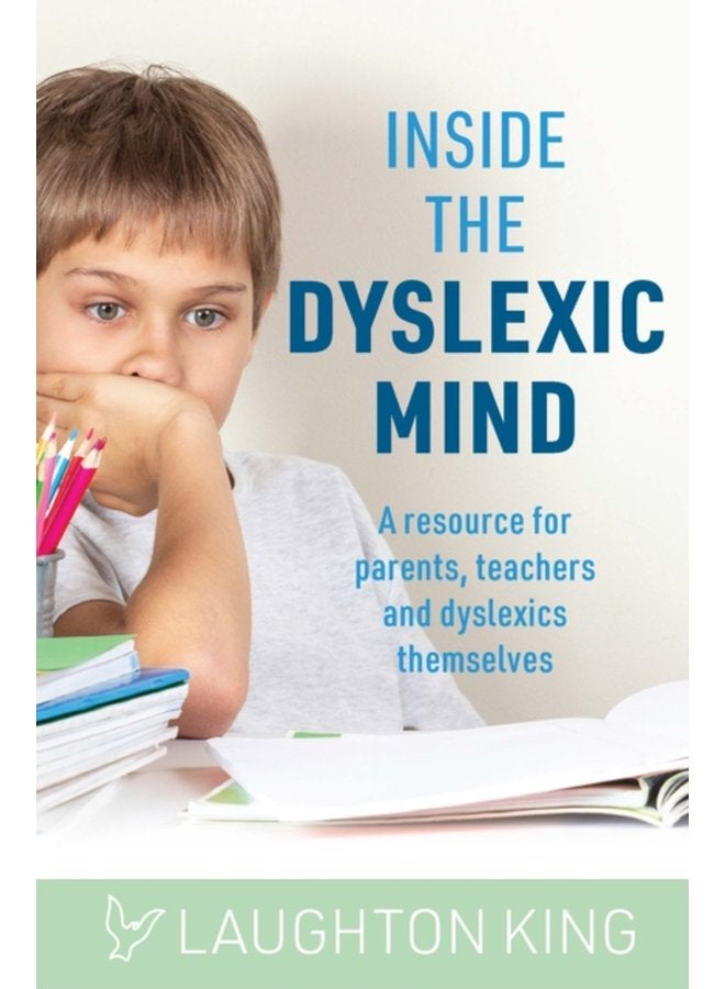 Inside the Dyslexic Mind A Resource for Parents Teachers and Dyslexics Themselves - Paperback