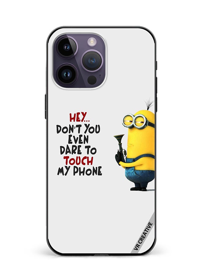 VR CREATIVE Protective Case Cover For Apple iPhone 16 Pro Max Don'T You Even Dare To Touch My Phone Design Multicolour