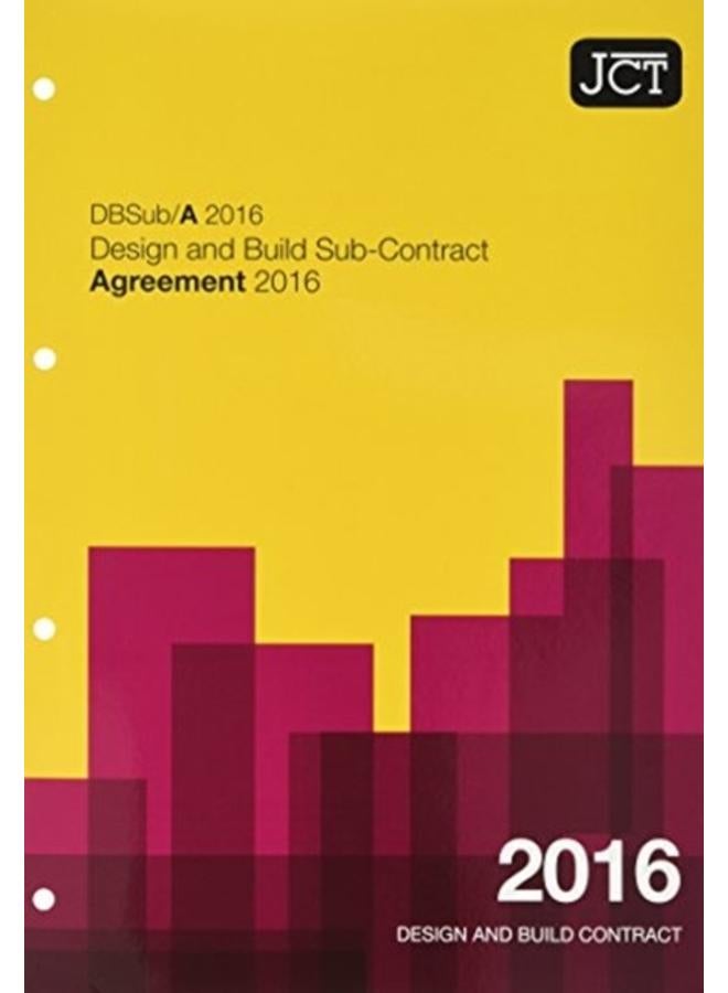 JCT: Design and Build Sub-Contract - Agreement 2016 