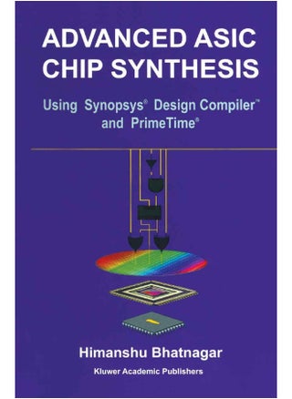 Advanced ASIC Chip Synthesis: Using Synopsys® Design Compiler™ and PrimeTime® - pzsku/Z8E169B3EED0B64A7226DZ/45/1747742995/e6f5fff9-c37e-4f57-8329-e8ff86629379