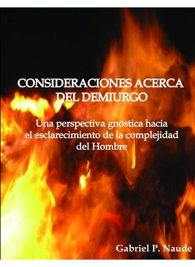 CONSIDERACIONES ACERCA DEL DEMIURGO - Una perspectiva gnóstica para el esclarecimiento de la complejidad del Hombre  - Image 1