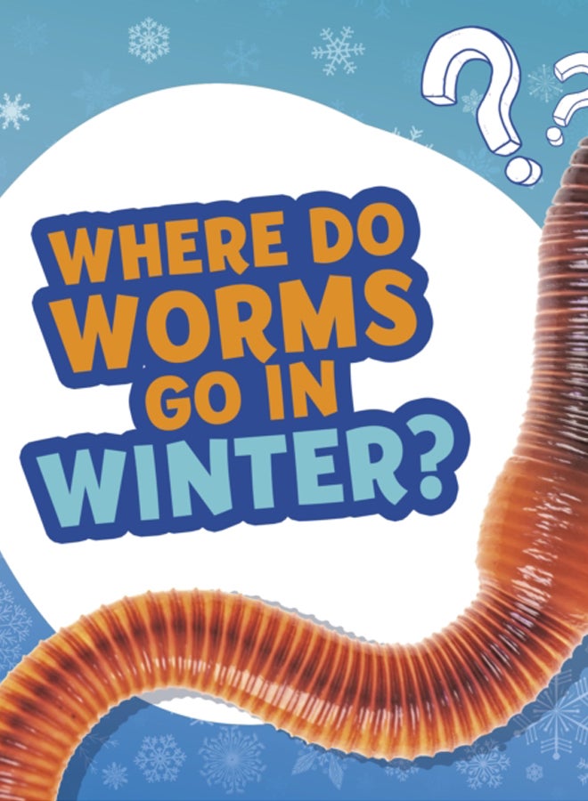 Where Do Worms Go in Winter? 
