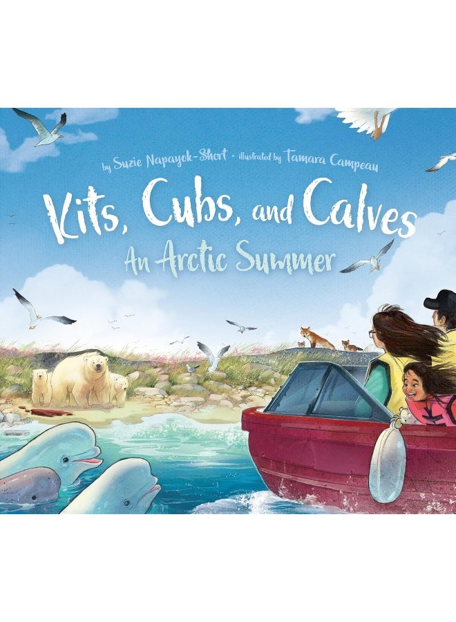 Kits, Cubs, and Calves: An Arctic Summer 
