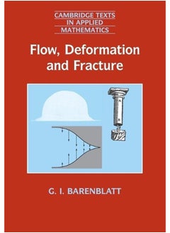 Flow, Deformation and Fracture: Lectures on Fluid Mechanics and the Mechanics of Deformable Solids for Mathematicians and Physicists 