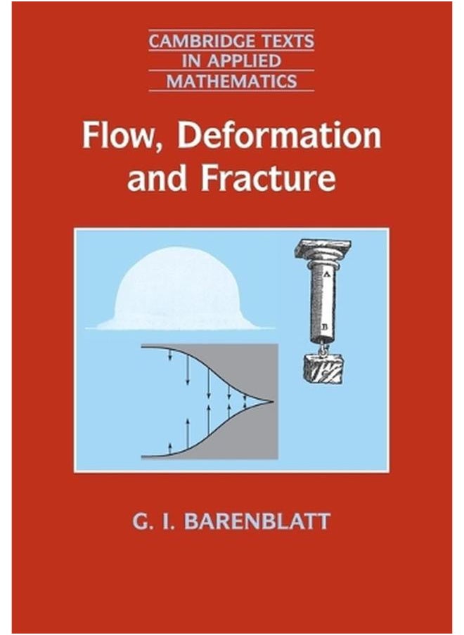 Flow, Deformation and Fracture: Lectures on Fluid Mechanics and the Mechanics of Deformable Solids for Mathematicians and Physicists 