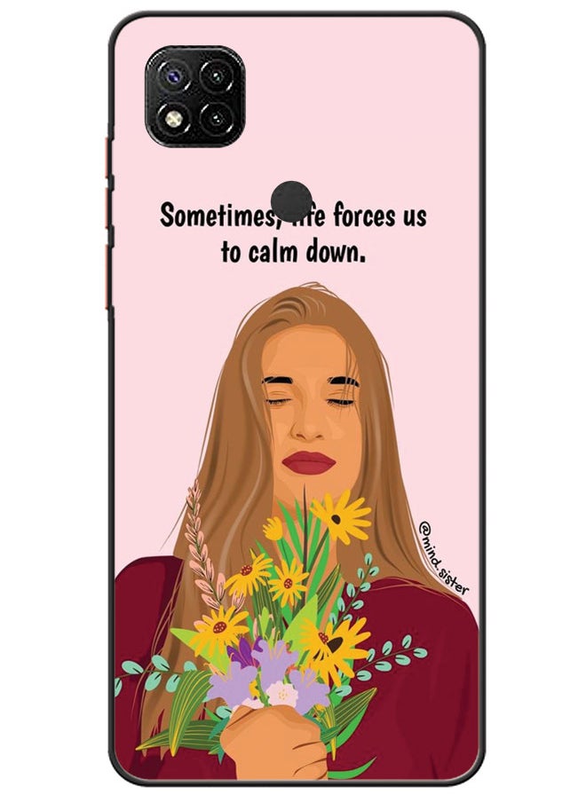 EYE CATCH Protective Case Cover For Xiaomi Redmi 9C Sometimes Life Forces Us To Calm Down  - Image 1