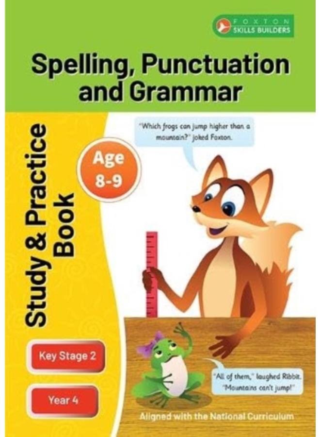 KS2 Spelling, Grammar & Punctuation Study and Practice Book for Ages 8-9 (Year 4) Perfect for learning at home or use in the classroom 