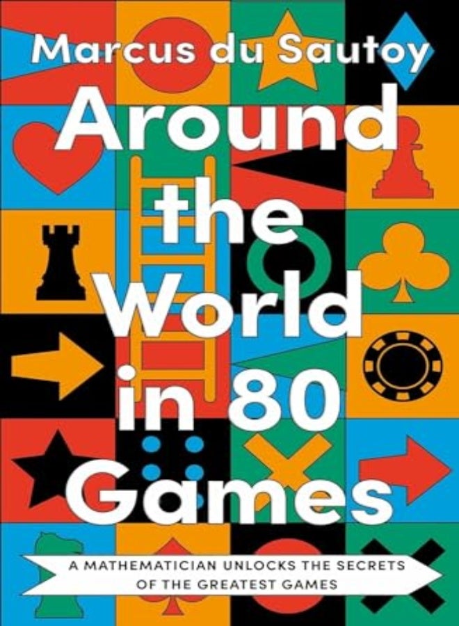 Around The World In 80 Games A Mathematician Unlocks The Secrets Of The Greatest Games by du Sautoy, Marcus Paperback