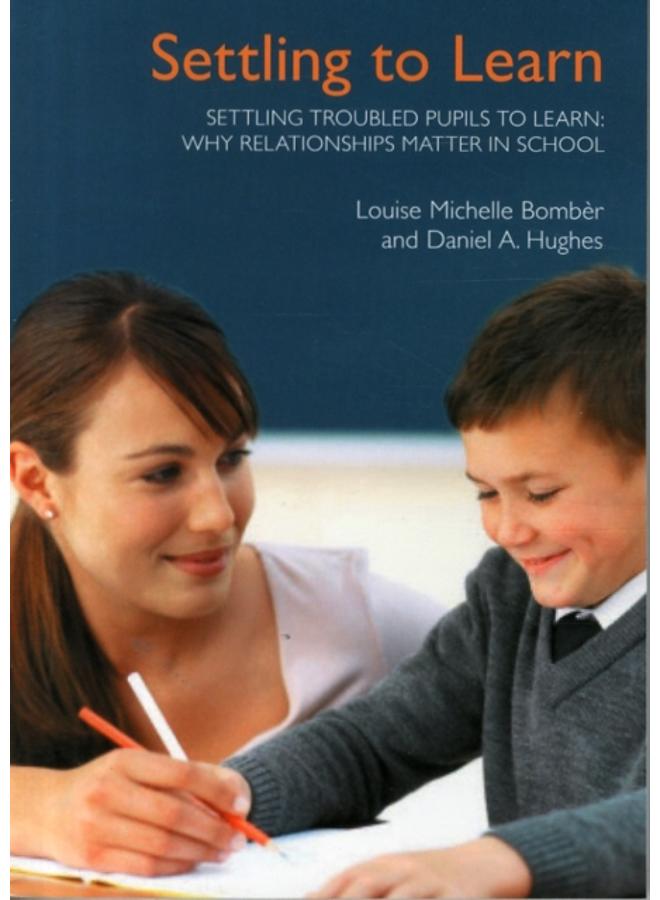 Settling Troubled Pupils to Learn: Why Relationships Matter in School