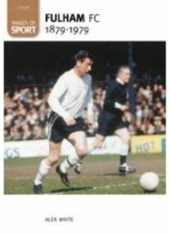 Fulham Football Club 1879-1979: Images of Sport 
