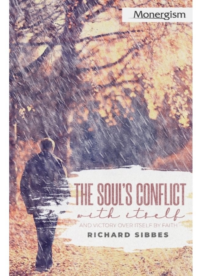 The Soul s Conflict with Itself and Victory over Itself by Faith - Paperback