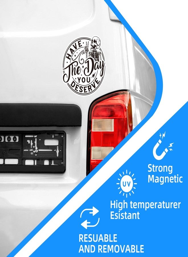 Have The Day You Deserve Magnetic Car Decal - Funny Skeleton Sticker for Car or Truck or Bumper Black and White - Image 3