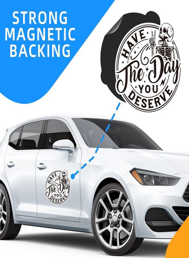 Have The Day You Deserve Magnetic Car Decal - Funny Skeleton Sticker for Car or Truck or Bumper Black and White - Image 5