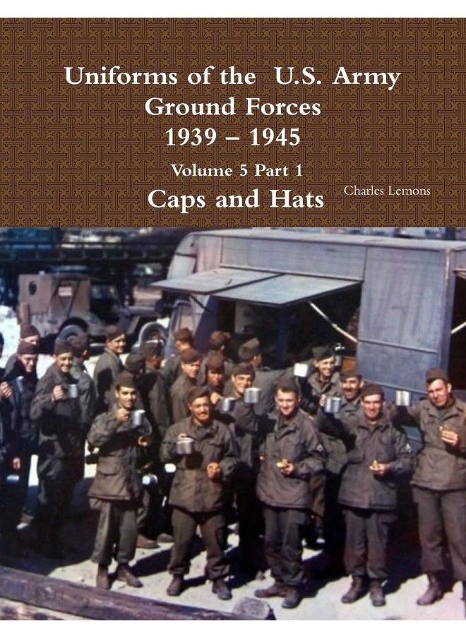 null - Uniforms of the U.S. Army Ground Forces 1939 - 1945 Volume 5 Part 1 Caps and Hats - Image 1