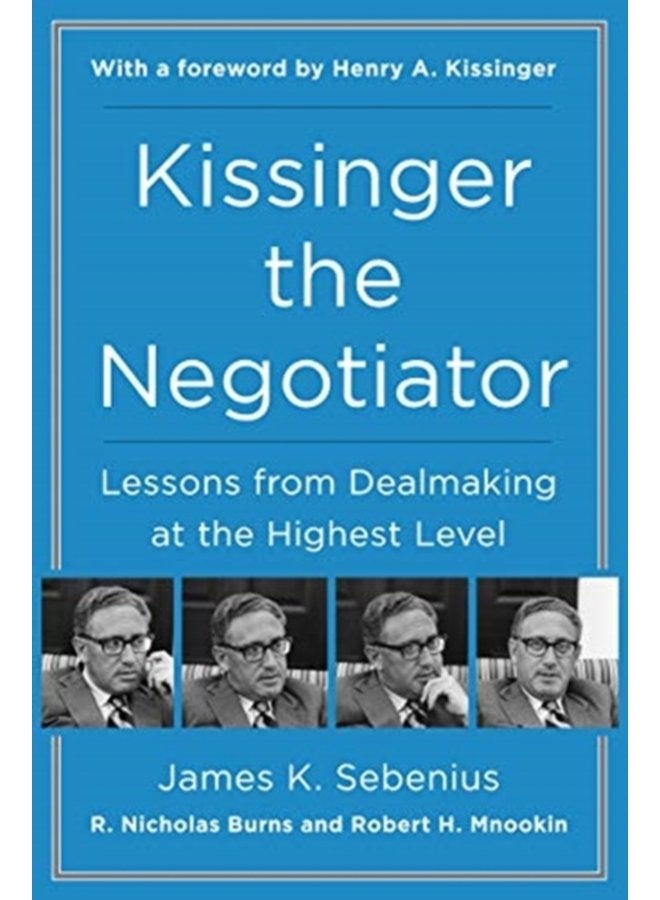 Kissinger the Negotiator Lessons from Dealmaking at the Highest Level - Paperback