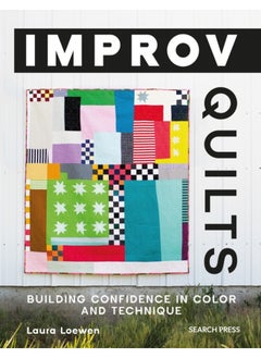 Improv Quilts : Building Confidence in Color and Technique 