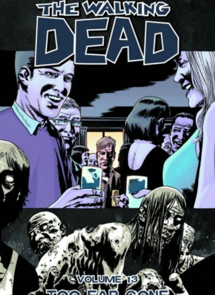 The Walking Dead Volume 13: Too Far Gone