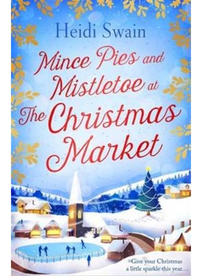 Mince Pies and Mistletoe at the Christmas Market : This Christmas make time for some winter sparkle ??? and see who might be under the mistletoe this year???