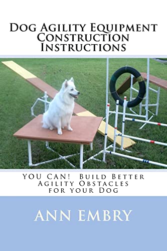 CREATESPACE Dog Agility Equipment Construction Instructions: YOU CAN! Build Better Training Obstacles for your Dog - Image 4